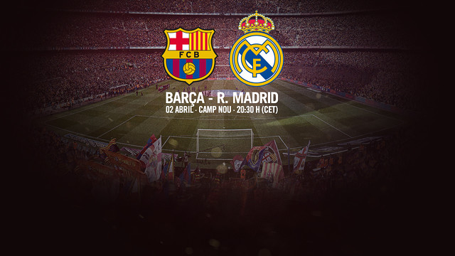 Clásico at Camp Nou on Sunday 2 April